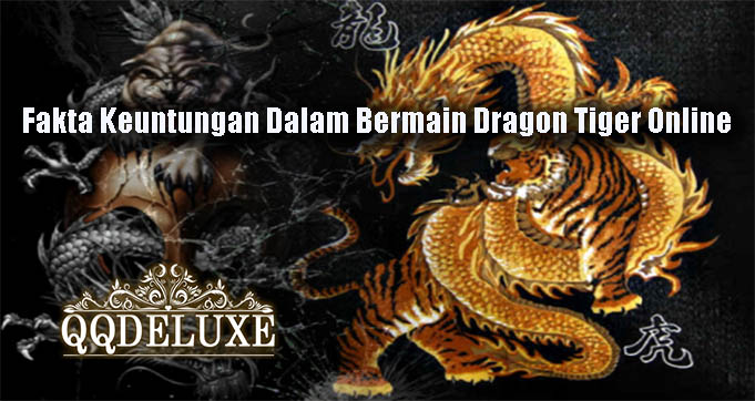 Fakta Keuntungan Dalam Bermain Dragon Tiger Online