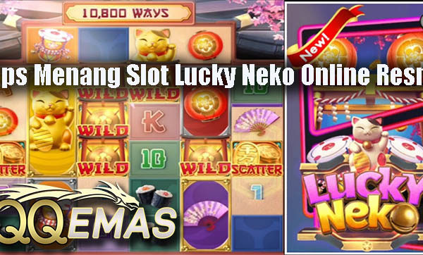 Tips Menang Slot Lucky Neko Online Resmi